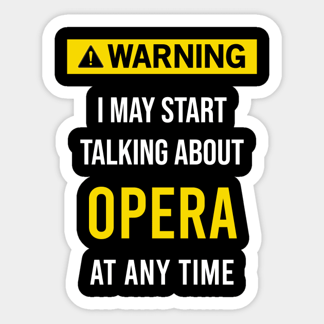 Warning Opera Sticker by blakelan128